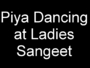 10_ladies_sangeet_piya_dancing.JPG
