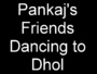 11_dhol_player_and_pankajs_friends.JPG