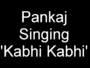 21_pankaj_singing_kabhi_kabhi.JPG