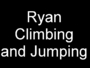 04_ryan_climbing_and_jumping.JPG